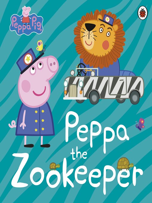 Title details for Peppa the Zookeeper by Peppa Pig - Available